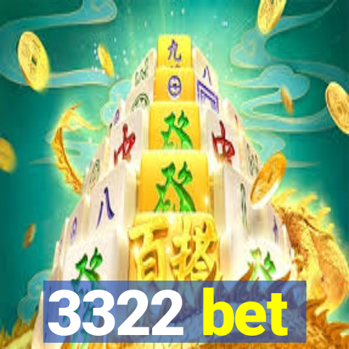 3322 bet